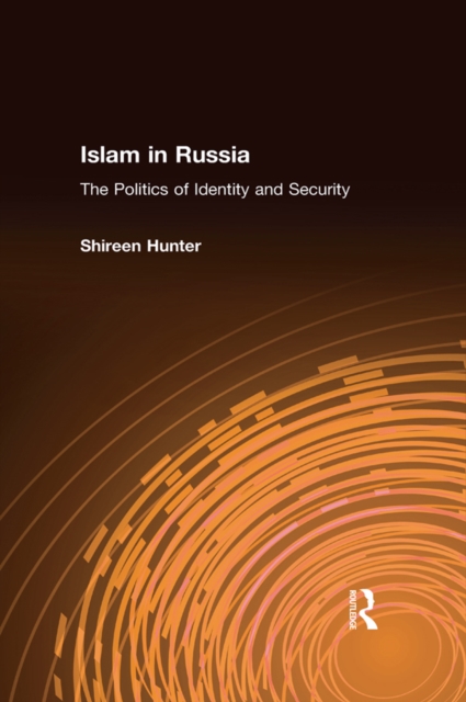 Islam in Russia: The Politics of Identity and Security