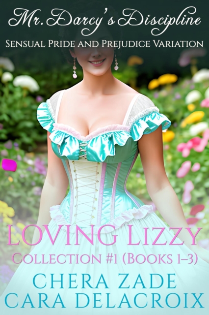 Loving Lizzy Collection #1: Mr. Darcy's Discipline