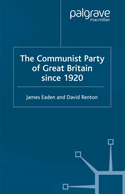 Communist Party of Great Britain Since 1920
