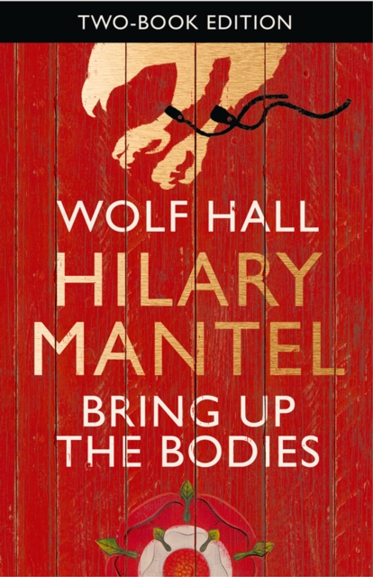 Wolf Hall & Bring Up the Bodies