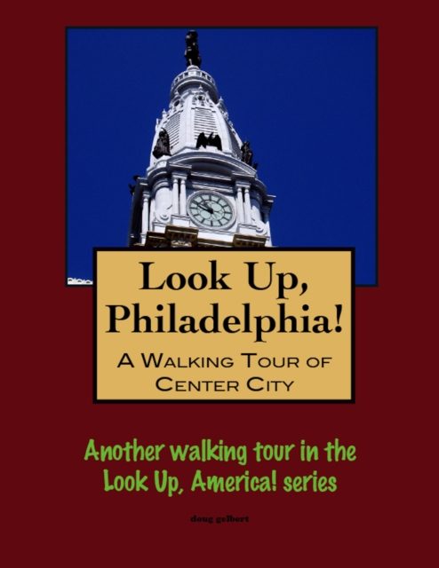 Walking Tour of Philadelphia's Center City