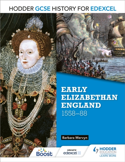 Hodder GCSE History for Edexcel: Early Elizabethan England, 1558 88