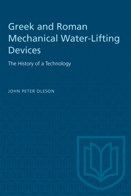 Greek and Roman Mechanical Water-Lifting Devices