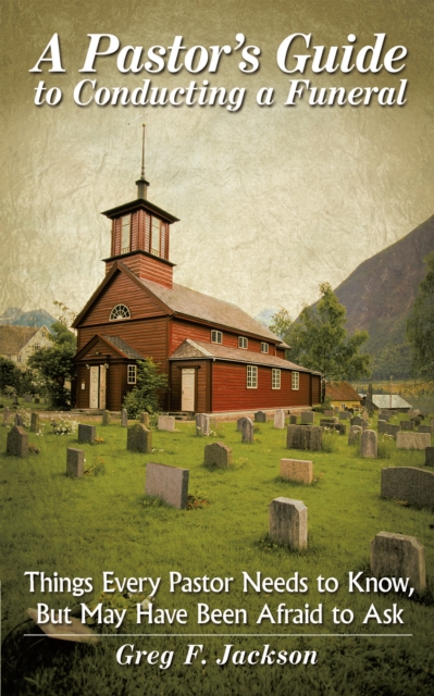 Pastor's Guide to Conducting a Funeral