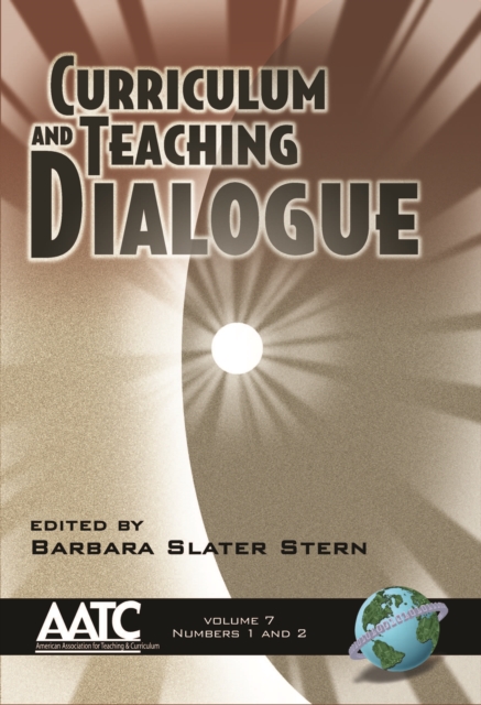 Curriculum and Teaching Dialogue Vol 7 Issues 1 & 2