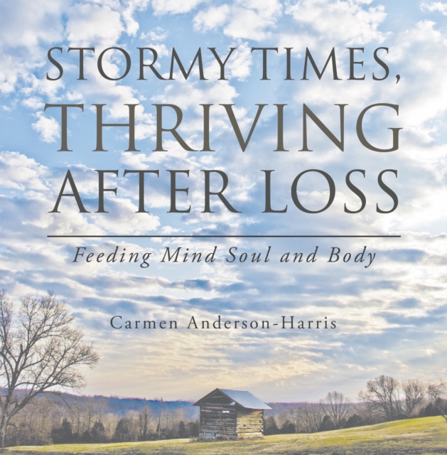 Stormy Times, Thriving After Loss