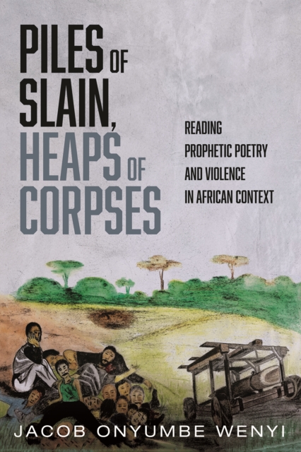 Piles of Slain, Heaps of Corpses