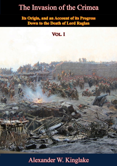Invasion of the Crimea: Vol. I [Sixth Edition]