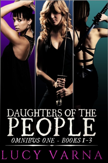 Daughters of the People Omnibus One (Books 1-3)