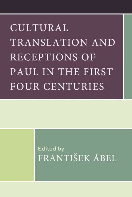 Cultural Translation and Receptions of Paul in the First Four Centuries