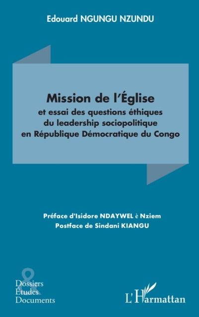 Mission de l'Eglise et essai des questions ethiques du leadership sociopolitique en Republique Democratique du Congo
