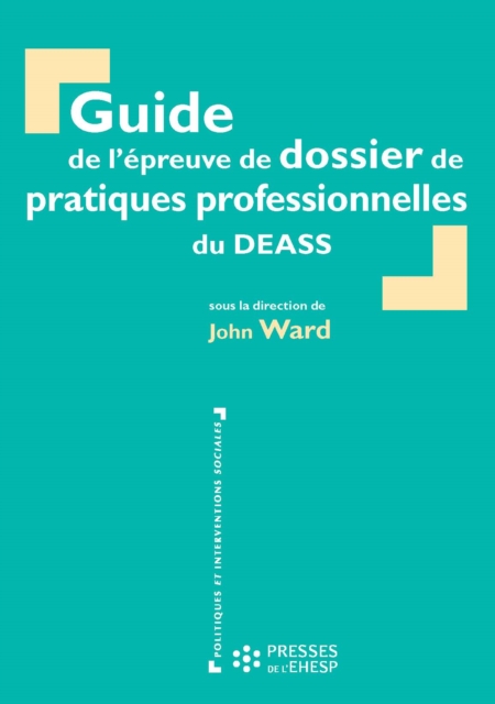 Guide de l'épreuve de dossier de pratiques professionnelles du DEASS - 3e édition