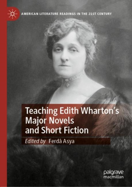 Teaching Edith Wharton's Major Novels and Short Fiction