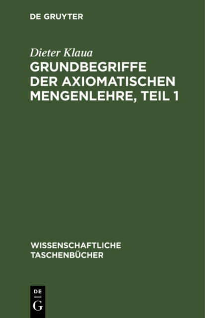 Grundbegriffe der axiomatischen Mengenlehre, Teil 1