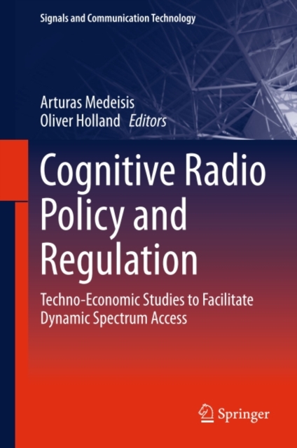 Cognitive Radio Policy and Regulation