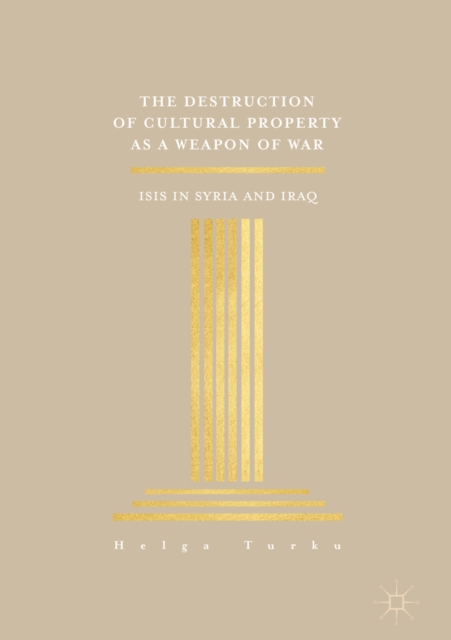 Destruction of Cultural Property as a Weapon of War