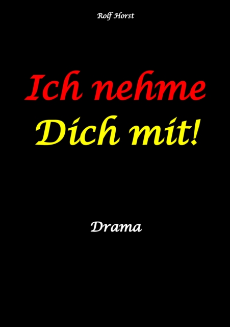 Ich nehme Dich mit! Erweiterter Suizid, posttraumatische Belastungsstörung, Alkoholsucht, Clique, Ausgrenzung, Selbstvertrauen, Trennung, Kündigung, große Liebe, Freundschaft, Verrrat