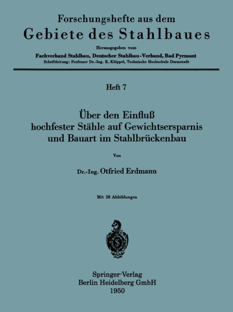 Über den Einfluß hochfester Stähle auf Gewichtsersparnis und Bauart im Stahlbrückenbau