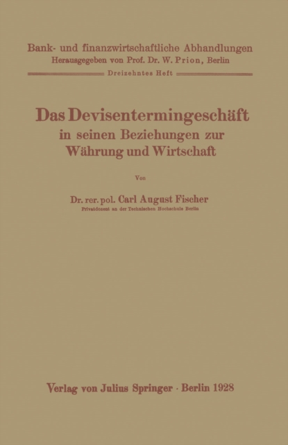 Das Devisentermingeschäft in seinen Beziehungen zur Währung und Wirtschaft
