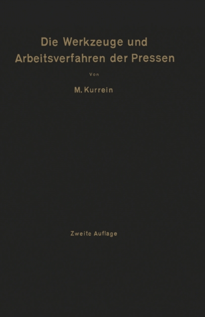Die Werkzeuge und Arbeitsverfahren der Pressen