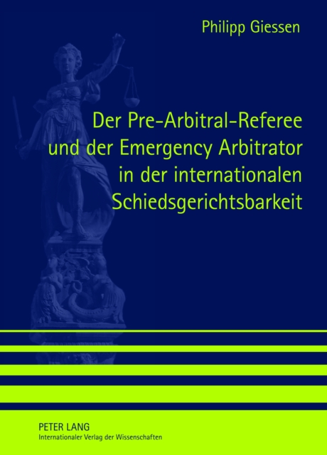 Der Pre-Arbitral-Referee und der Emergency Arbitrator in der internationalen Schiedsgerichtsbarkeit