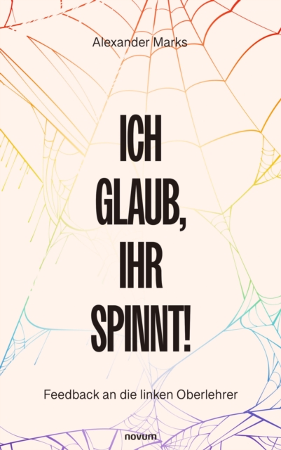 Ich glaub, Ihr spinnt!