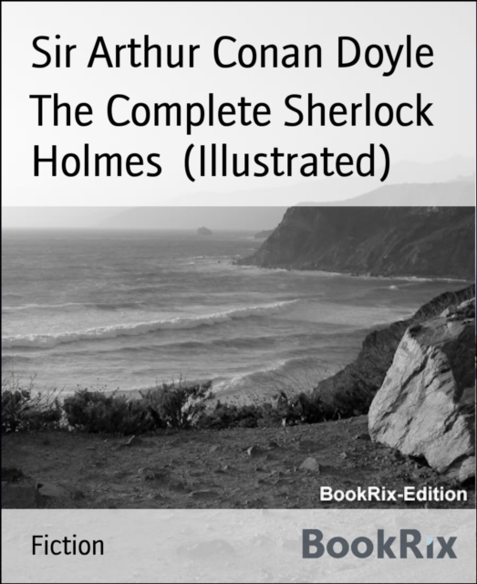 Complete Sherlock Holmes  (Illustrated)