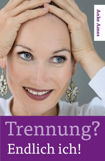 Trennung? Endlich ich!