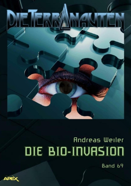 DIE TERRANAUTEN, Band 69: DIE BIO-INVASION