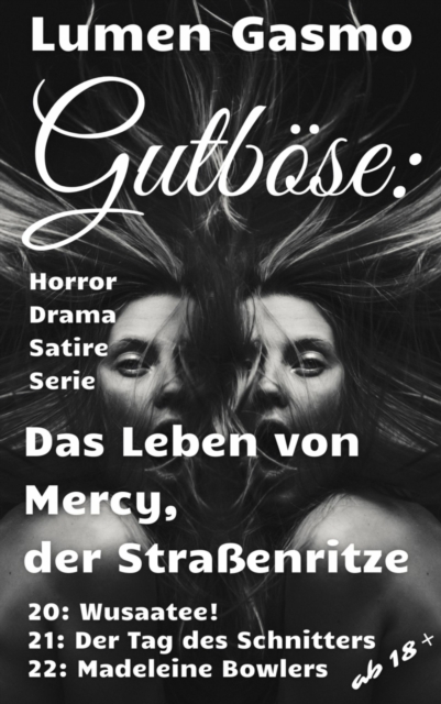Gutbose: Das Leben von Mercy, der Straenritze 20 - 22