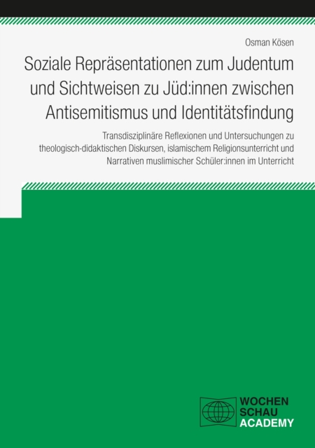 Soziale Repräsentationen zum Judentum und Sichtweisen zu Jüd:innen zwischen Antisemitismus und Identitätsfindung