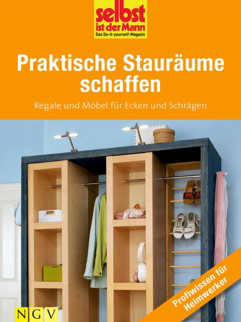 Praktische Stauräume schaffen - Profiwissen für Heimwerker