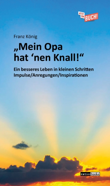 "Mein Opa hat 'nen Knall!"