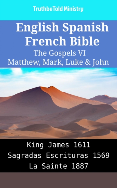 English Spanish French Bible - The Gospels VI - Matthew, Mark, Luke & John