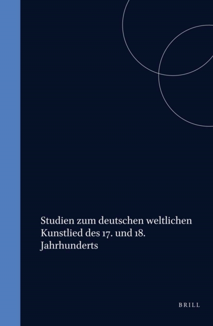 Studien zum deutschen weltlichen Kunstlied des 17. und 18. Jahrhunderts