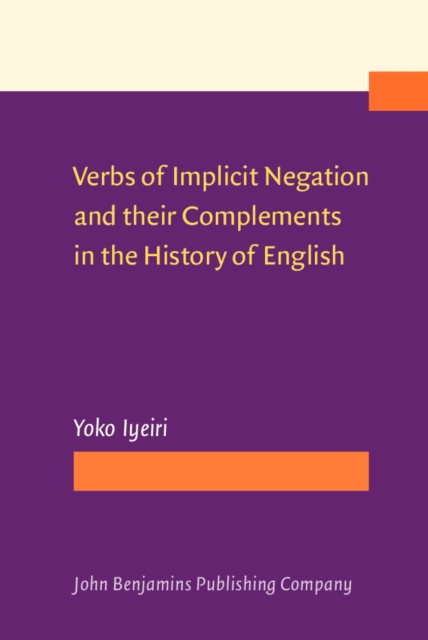 Verbs of Implicit Negation and their Complements in the History of English