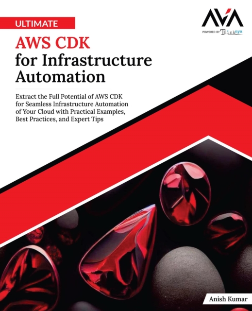 Ultimate AWS CDK for Infrastructure Automation