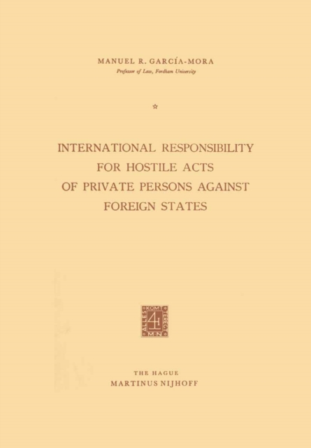 International Responsibility for Hostile Acts of Private Persons against Foreign States