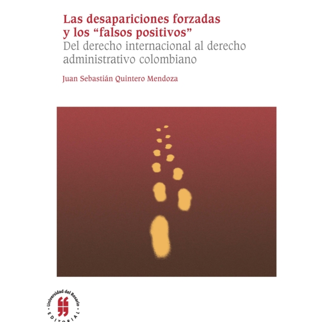 Las desapariciones forzadas y los "falsos positivos"