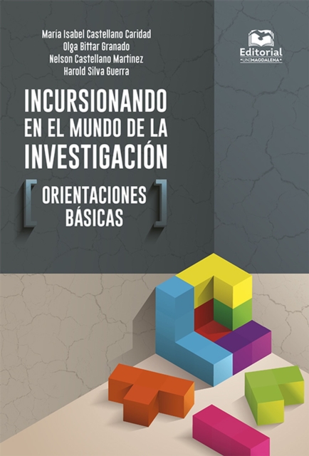 Incursionando en el mundo de la investigacion: orientaciones basicas
