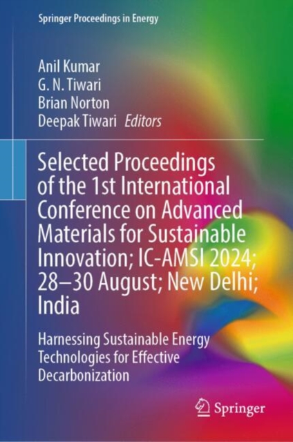 Selected Proceedings of the 1st International Conference on Advanced Materials for Sustainable Innovation; IC-AMSI 2024; 28-30 August; New Delhi; India
