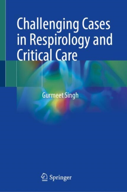 Challenging Cases in Respirology and Critical Care