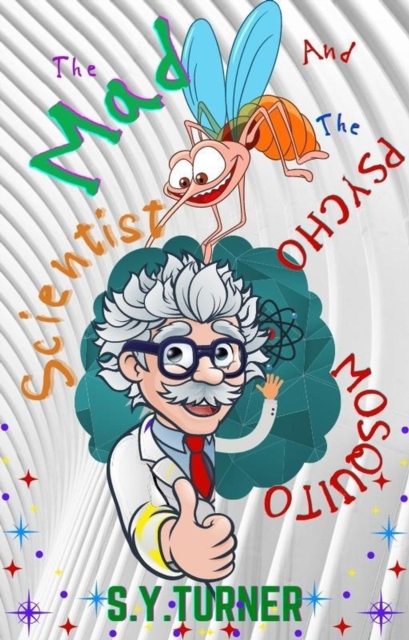Mad Scientist and The Psycho Mosquito