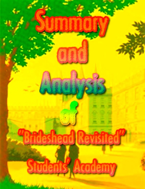 Summary and Analysis of &quote;Brideshead Revisited&quote;