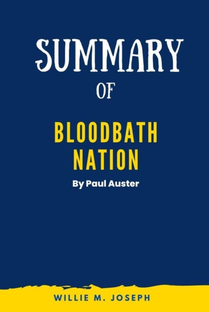 Summary of Bloodbath Nation By Paul Auster