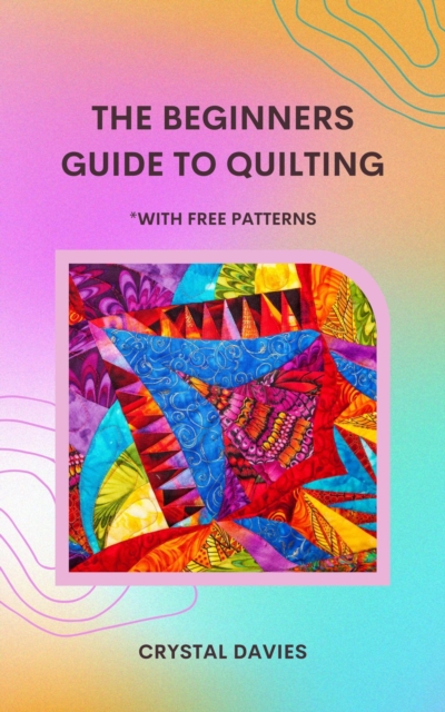 Beginners Guide to Quilting