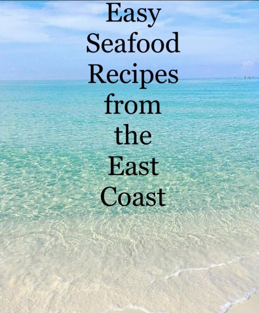 Easy Seafood Recipes from the East Coast