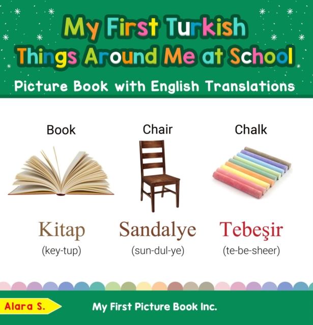 My First Turkish Things Around Me at School Picture Book with English Translations