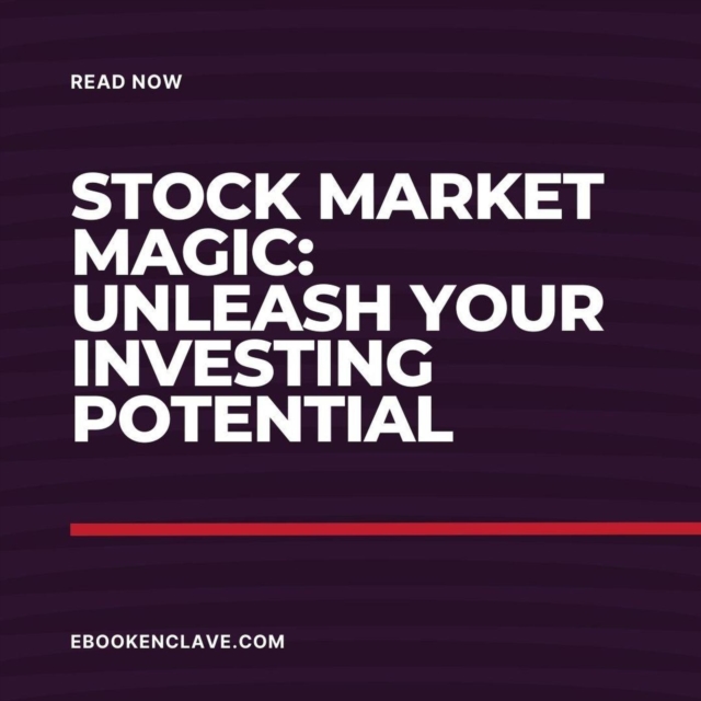 Stock Market Magic: Unleash Your Investing Potential