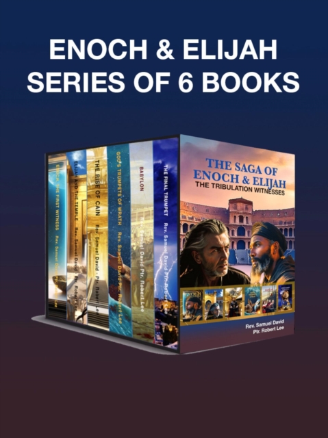 Saga of Enoch and Elijah, the Tribulation Witnesses